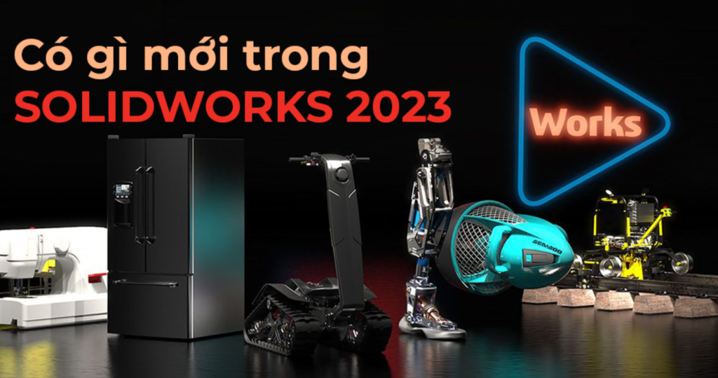 Có gì mới trong SOLIDWORKS 2023